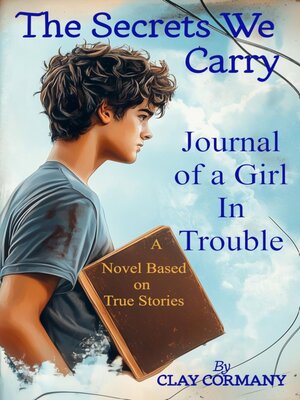 cover image of The Secrets We Carry  / Journal of a Girl in Trouble